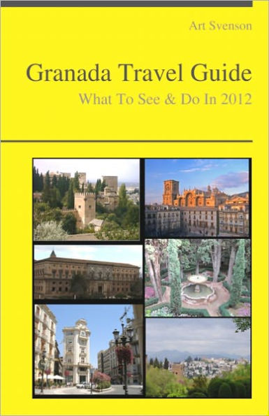 Granada, Spain Travel Guide - What To See & Do