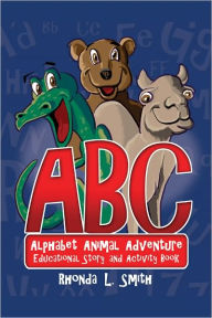 Title: Alphabet Animal Adventure: Educational Story and Activity Book, Author: Rhonda Smith