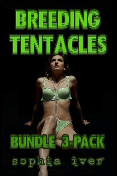 Breeding Tentacles (Three Pack Bundle) (Tentacle Breeding Alien Sex Erotica)