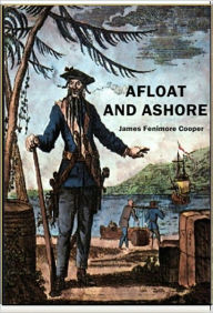 Title: Afloat and Ashore, Author: James Fenimore Cooper