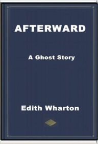 Title: Afterward, Author: Edith Wharton