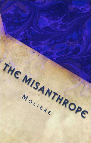 The Misanthrope: Comedy in Five Acts