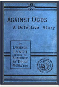 Title: Against Odds, Author: Lawrence L. Lynch