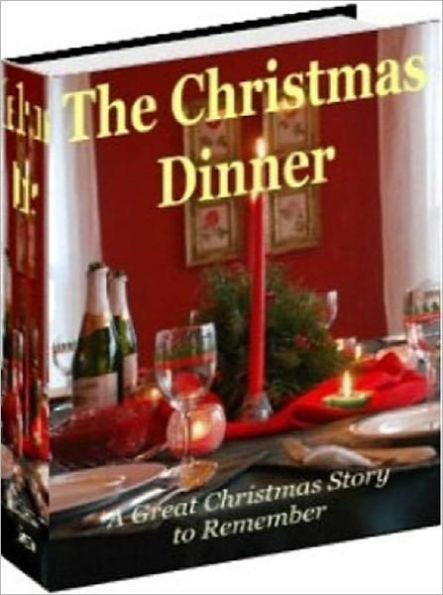 The Best Christmas Dinner Story - pervaded by the Christmas spirit.