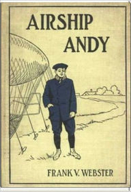 Title: Airship Andy, Author: Frank V. Webster