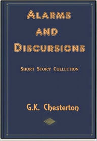 Title: Alarms and Discurions, Author: G. K. Chesterton