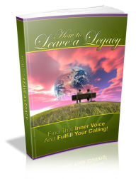 Title: How To Leave A Legacy, Author: Mike Morley