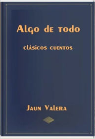 Title: Algo de todo, Author: Juan Valera