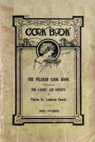 Title: THE PILGRIM COOK BOOK, Author: The Ladies' Aid Society