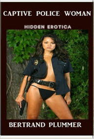 Title: Captive Police Woman, Author: Bertrand Plummer