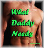 What Daddy Needs (M/m gay vampire Daddy fantasy)