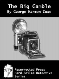 Title: The Big Gamble, Author: George Harmon Coxe