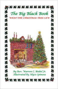 Title: The Big Black Book - What the Christmas Tree Saw, Author: Warren Biebel