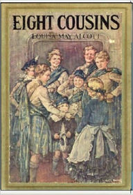 Title: Eight Cousins, Author: Louisa May Alcott