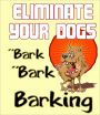 Eliminate Your Dogs Barking