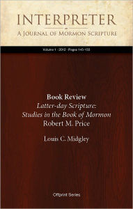 Title: Book Review: Latter-day Scripture: Studies in the Book of Mormon, by Robert M. Price, Author: Louis C. Midgley