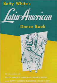 Title: LATIN-AMERICAN DANCE BOOK, Author: Betty White