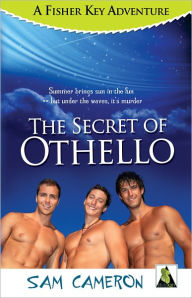 Title: The Secret of Othello: A Fisher Key Adventure, Author: Sam Cameron