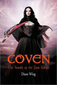 Title: Coven: The Scrolls of the Four Winds, Author: Diane Wing