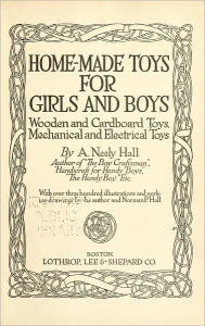 Title: Homemade Toys for Boys and Girls (With Illustrations), Author: John Dewey