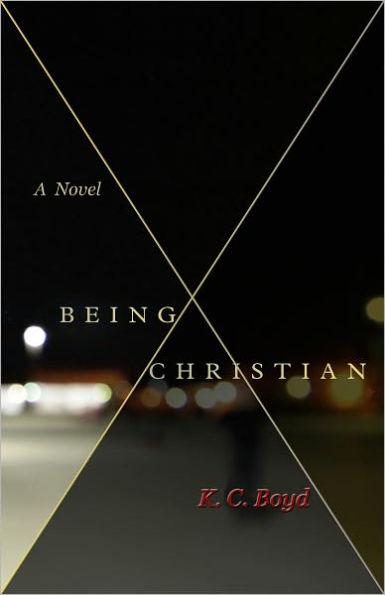 Being Christian A Novel