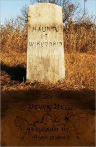 Title: Haunts of Wisconsin, Author: Devon Bell
