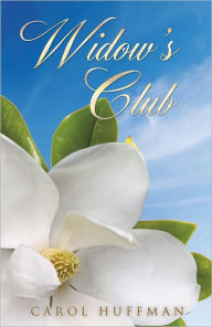 Title: Widow's Club, Author: Carol Huffman