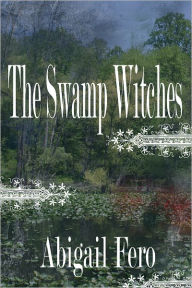 Title: The Swamp Witches, Author: Abigail Fero