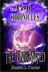 Title: The Unwanted, Author: Daniel  L Carter
