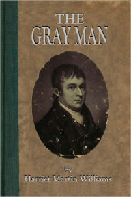 Title: THE GRAY MAN, Author: Harriet Martin Williams