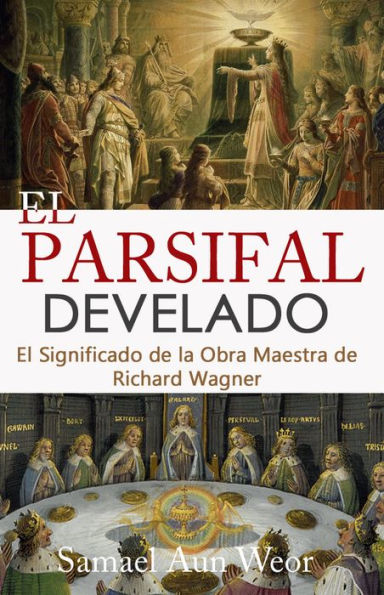 EL PARSIFAL DEVELADO