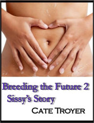 Title: Breeding the Future 2 (Sci Fi Erotica) (Breeding Erotica), Author: Cate Troyer