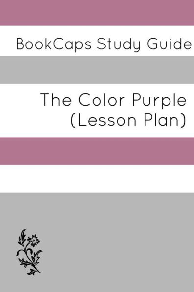 The Color Purple: Teacher Lesson Plans and Study Guide