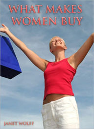 Title: What Makes Women Buy, Author: Janet Wolff