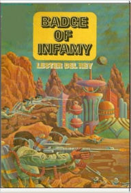 Title: Badge of Infamy, Author: Lester Del Rey