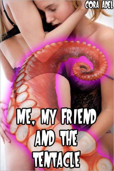 Me, My Friend and the Tentacle