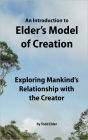 An Introduction to Elder's Model of Creation