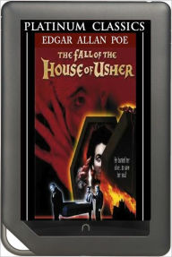 Title: NOOK EDITION - The Fall of the House of Usher (Platinum Classics Series), Author: Edgar Allan Poe