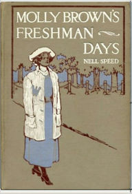 Title: Molly Brown's Freshman Days, Author: Nell Speed