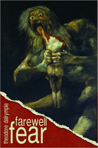 Title: Farewell Fear, Author: Theodore Dalrymple