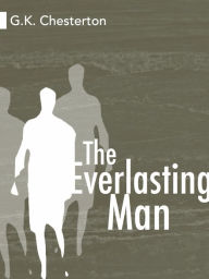 Title: The Everlasting Man, Author: G. K. Chesterton