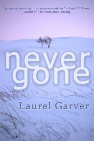 Title: Never Gone, Author: Laurel Garver