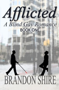Title: Afflicted: A Blind Gay Romance, Author: Brandon Shire