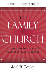 Title: The Family at Church, Author: Joel Beeke