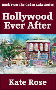 Title: Hollywood Ever After, Author: Kate Rose