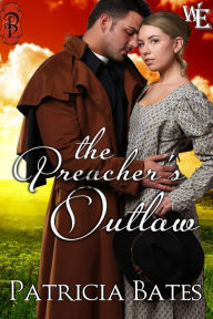 Title: The Preacher's Outlaw, Author: Patricia Bates