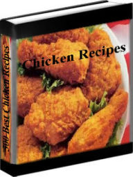 Title: Chicken Recipes - The 300 Best Chicken Recipes, Author: Julie Child