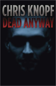 Title: Dead Anyway, Author: Chris Knopf