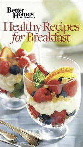 Title: Healthy Recipes for Breakfast, Author: Better Homes and Gardens