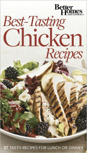 Title: 37 Best Tasting Chicken Recipes, Author: Better Homes and Gardens